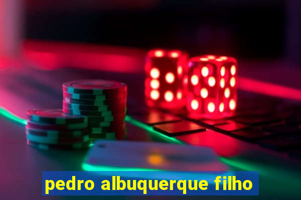 pedro albuquerque filho